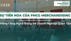 Sự Tiến Hóa Của FMCG Merchandising: Những Công Nghệ Đáng Để Doanh Nghiệp Quan Tâm