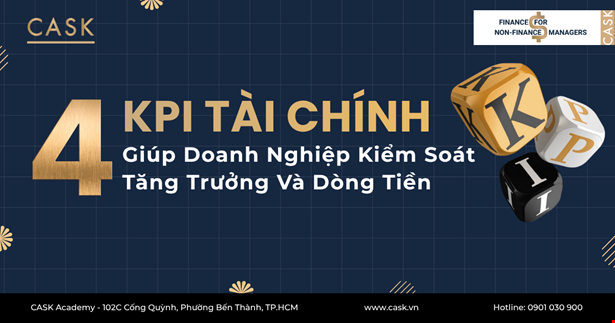 4 KPI Tài Chính Giúp Doanh Nghiệp Kiểm Soát Tăng Trưởng Và Dòng Tiền
