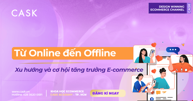 Từ Online đến Offline: Tương lai Omnichannel của thương mại điện tử Việt Nam