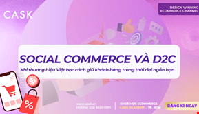 Social Commerce và D2C – Khi thương hiệu Việt học cách giữ khách hàng trong thời đại ngắn hạn
