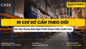 10 Chỉ Số Cần Theo Dõi Để Xây Dựng Đội Ngũ Field Sales Hiệu Suất Cao
