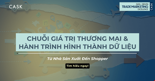 Chuỗi Giá Trị Thương Mại & Hành Trình Hình Thành Dữ Liệu: Từ Nhà Sản Xuất Đến Shopper