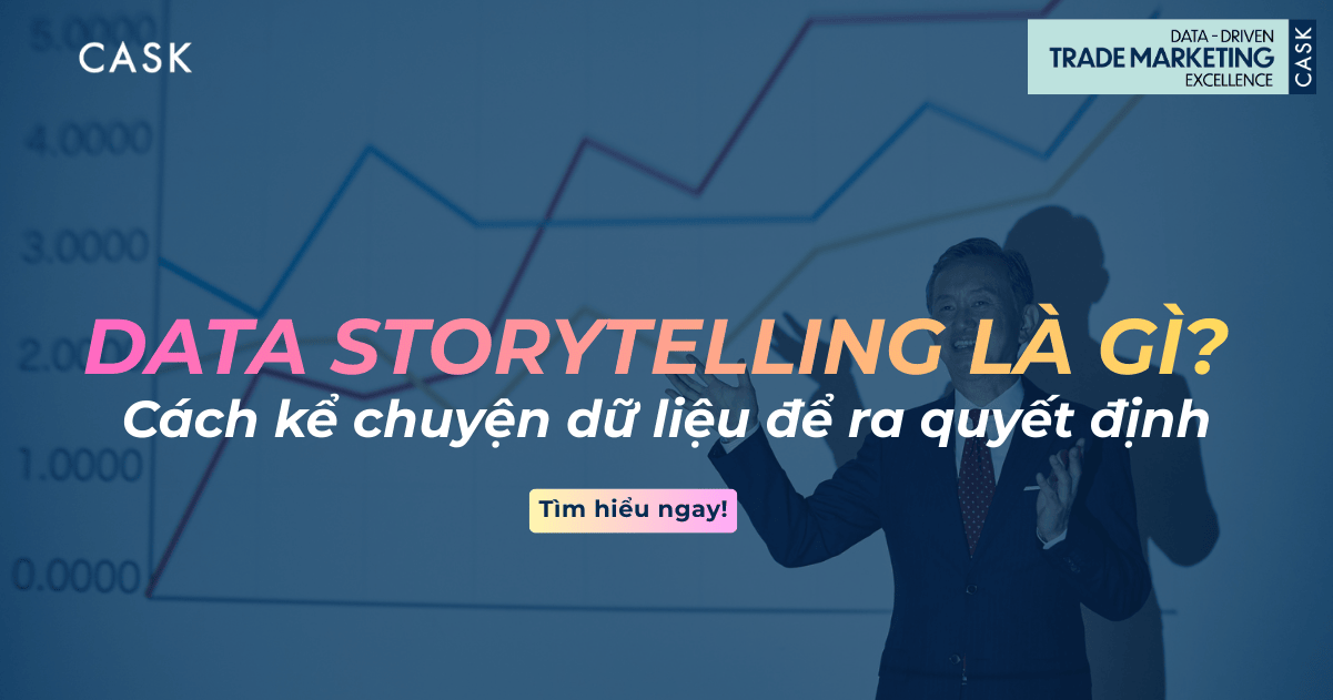 Data Storytelling là gì? Cách kể chuyện dữ liệu để ra quyết định