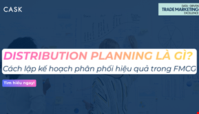 Distribution Planning là gì? Cách lập kế hoạch phân phối hiệu quả trong FMCG