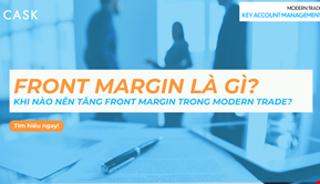 Front Margin là gì? Khi nào nên tăng Front Margin trong Modern Trade?