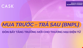 Mua trước – Trả sau (BNPL): Đòn bẩy tăng trưởng mới cho thương mại điện tử