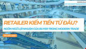 Retailer kiếm tiền từ đâu? Ngôn ngữ lợi nhuận của Buyer trong Modern Trade