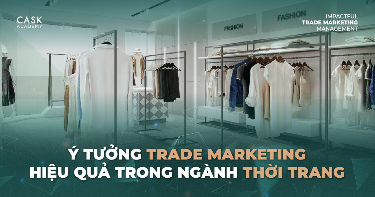 Ý tưởng Trade Marketing Hiệu Quả Cho Ngành Thời Trang 