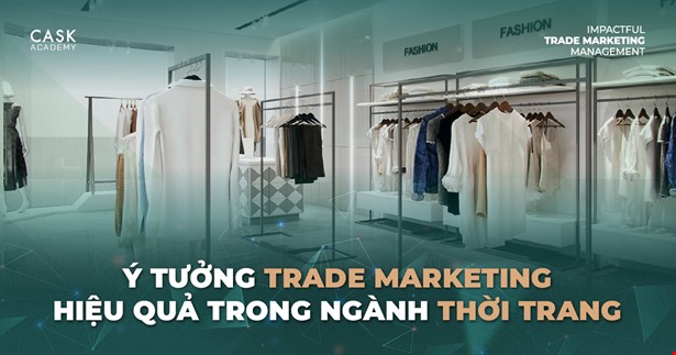 Ý tưởng Trade Marketing Hiệu Quả Cho Ngành Thời Trang 