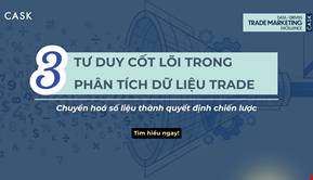 Từ Số Liệu Đến Quyết Định Chiến Lược: 3 Lớp Tư Duy Cốt Lõi Của Người Làm Trade Marketing
