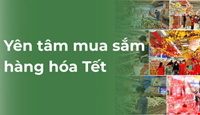 Yên tâm mua sắm hàng hóa Tết