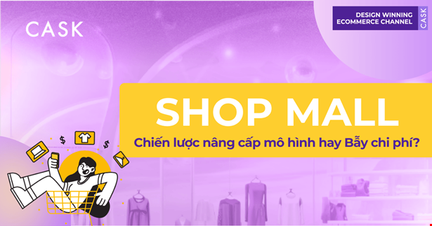 Shop Mall là gì? Khung tư duy quyết định nâng cấp lên Mall trong chiến lược Ecommerce