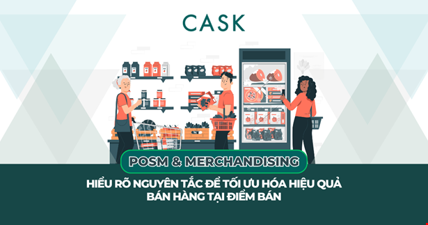 POSM & Merchandising: Hiểu Rõ Nguyên Tắc Để Tối Ưu Hóa Hiệu Quả Bán Hàng Tại Điểm Bán 