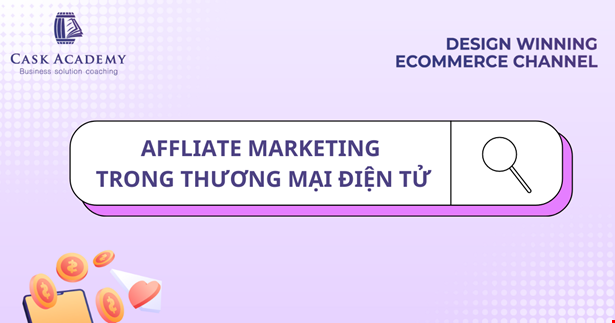7 cách giúp thực hiện chiến lược Tiếp thị liên kết (Affiliate Marketing) hiệu quả