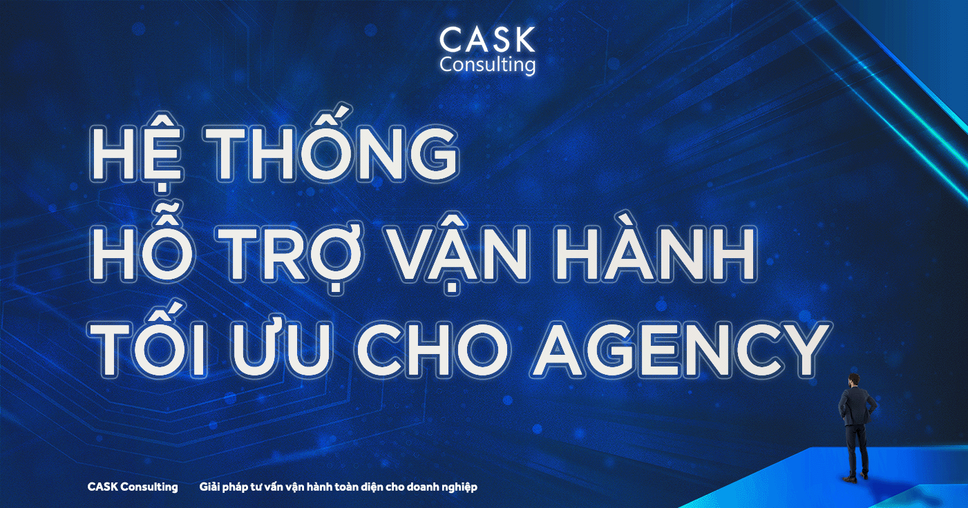 Đâu là hệ thống hỗ trợ vận hành tối ưu cho Agency?