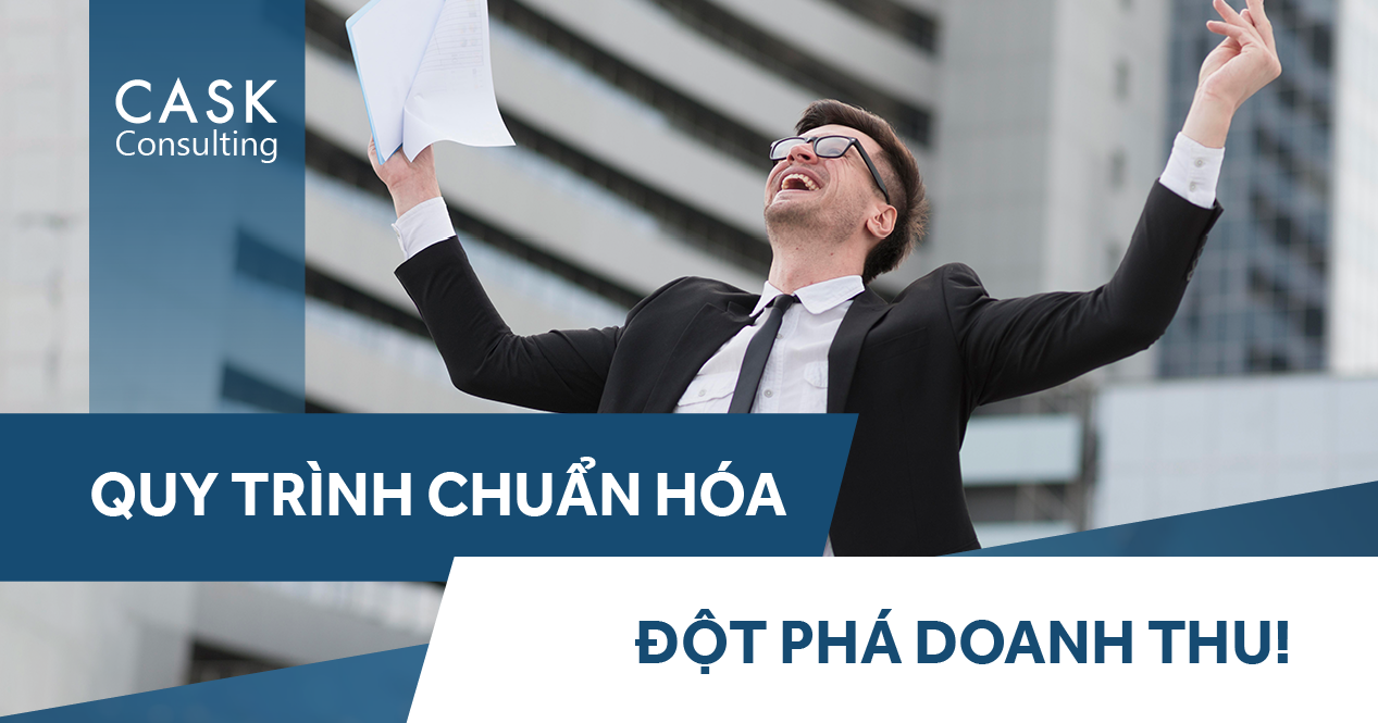 Quy trình chuẩn hoá, đột phá doanh thu