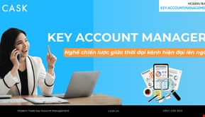 Key Account Manager – Nghề chiến lược giữa thời đại kênh hiện đại lên ngôi
