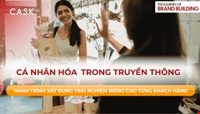 Cá nhân hóa trong truyền thông: Hành trình xây dựng trải nghiệm riêng cho từng khách hàng