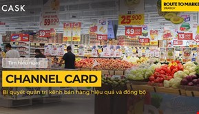 Channel Card: Bí quyết quản trị kênh bán hàng hiệu quả và đồng bộ