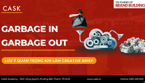 Garbage In, Garbage Out – Lưu ý quan trọng khi làm Creative Brief