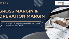 Gross Margin & Operating Margin: Bí quyết cải thiện lợi nhuận bền vững cho doanh nghiệp FMCG