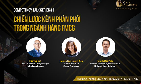 COMPETENCY TALK SERIES #1: Câu Chuyện Từ Những “Nhà Nghề” Trong Cuộc Chiến Kênh Phân Phối