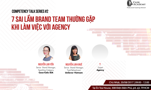 COMPETENCY TALK SERIES #2: Hậu Trường” Đằng Sau Câu Chuyện Brand Team Vs Agency
