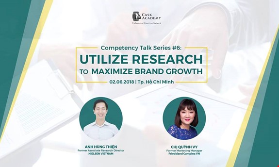 COMPETENCY TALK SERIES #6: Tận Dụng Research & Data Cho Bài Toán Tăng Trưởng Thương Hiệu 